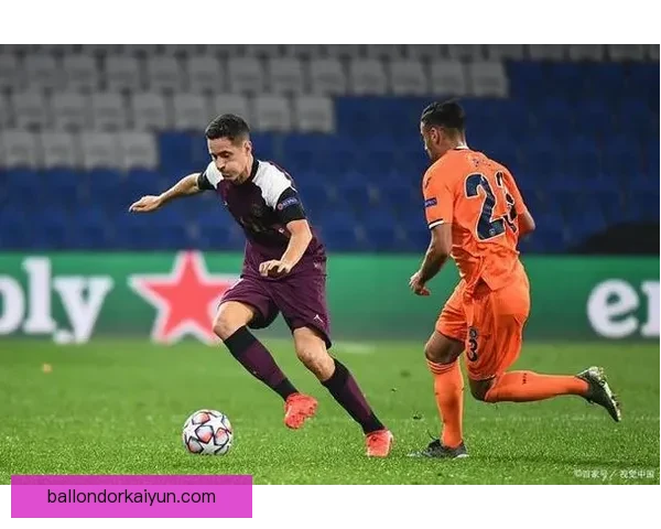 维拉蒂·鲁伊斯状态回暖,巴黎中场表现稳健值得关注 维拉蒂·鲁伊斯状态回暖,巴黎中场表现稳健值得关注